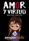 [Amor y Virtud 01] • Amor y virtud